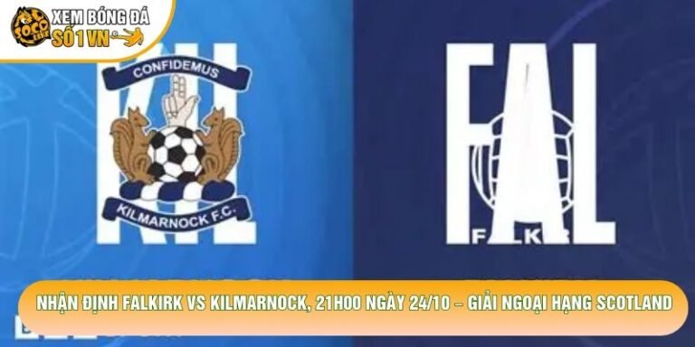 Nhận Định Falkirk Vs Kilmarnock, 21h00 Ngày 24/10 – Giải Ngoại Hạng Scotland