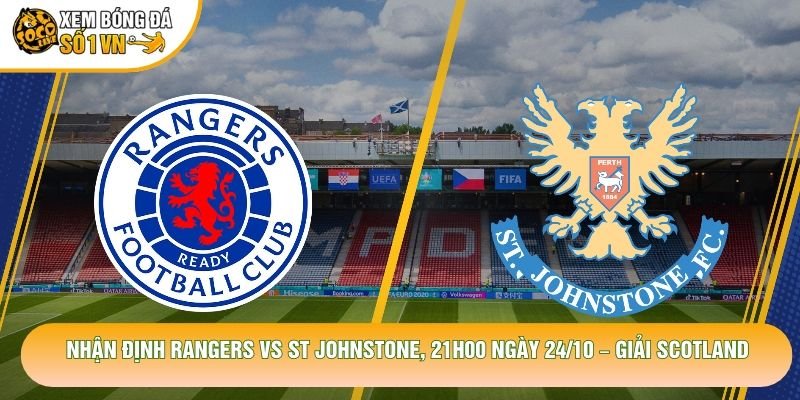 Nhận Định Rangers Vs St Johnstone, 21h00 Ngày 24/10 – Giải Scotland